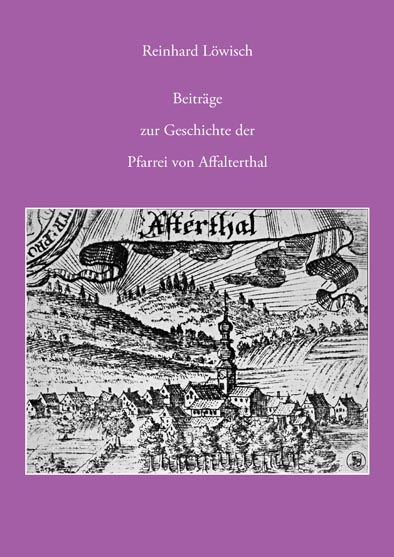 Titelseite 650 Jahre Pfarrei Affalterthal